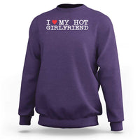 I Love My Hot Girlfriend Sweatshirt Valentines Day Gifts For Boyfriend