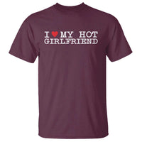 I Love My Hot Girlfriend T Shirt Valentines Day Gifts For Boyfriend