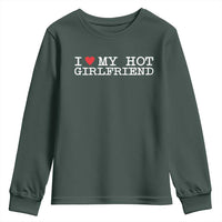 I Love My Hot Girlfriend Youth Sweatshirt Valentines Day Gifts For Boyfriend