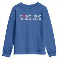 I Love My Hot Girlfriend Youth Sweatshirt Valentines Day Gifts For Boyfriend