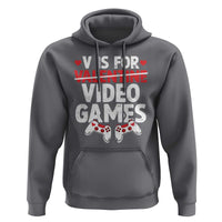 Valentines Day Gamers Hoodie V Is For Video Games