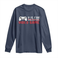 Valentines Day Gamers Long Sleeve Shirt V Is For Video Games Gamer
