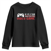 Valentines Day Gamers Youth Sweatshirt V Is For Video Games Gamer