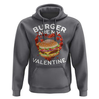 Burger Is My Valentine Funny Valentines Day Hoodie
