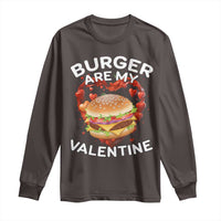 Burger Is My Valentine Funny Valentines Day Long Sleeve Shirt