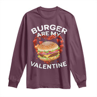 Burger Is My Valentine Funny Valentines Day Long Sleeve Shirt