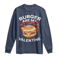 Burger Is My Valentine Funny Valentines Day Long Sleeve Shirt