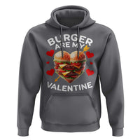 Funny Burger Is My Valentine Valentines Day Heart Hoodie