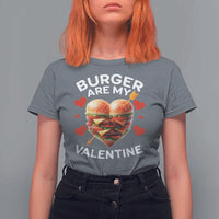 Funny Burger Is My Valentine Valentines Day Heart T Shirt For Women