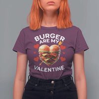 Funny Burger Is My Valentine Valentines Day Heart T Shirt For Women