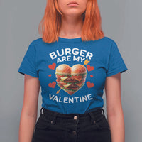 Funny Burger Is My Valentine Valentines Day Heart T Shirt For Women