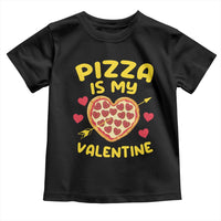 Pizza Is My Valentine Valentines Day Heart Pepperoni Lover Toddler T Shirt