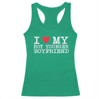 I Love My Hot Younger Boyfriend Racerback Tank Top - Wonder Print Shop