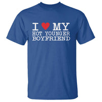 I Love My Hot Younger Boyfriend T Shirt - Wonder Print Shop