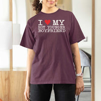I Love My Hot Younger Boyfriend T Shirt For Women - Wonder Print Shop