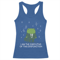 Funny Frog Racerback Tank Top I Am The Executive Of This Dysfunction - Wonder Print Shop