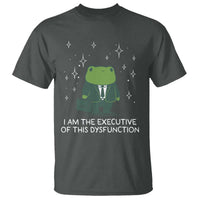 Funny Frog T Shirt I Am The Executive Of This Dysfunction - Wonder Print Shop