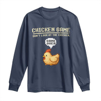 Funny Chicken Long Sleeve Shirt Game Dont Look At The Chicken