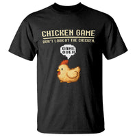 Funny Chicken T Shirt Game Dont Look At The Chicken