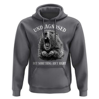 Funny Groundhog Meme Undiagnosed But Something Aint Right Hoodie - Wonder Print Shop