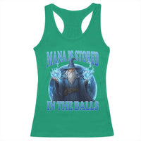 Funny Wizard Racerback Tank Top Mana is Stored in The Balls Magician Sorcerer Witcher - Wonder Print Shop
