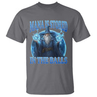 Funny Wizard T Shirt Mana is Stored in The Balls Magician Sorcerer Witcher - Wonder Print Shop
