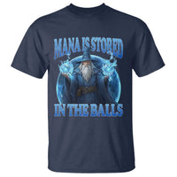 Funny Wizard T Shirt Mana is Stored in The Balls Magician Sorcerer Witcher - Wonder Print Shop