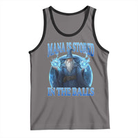 Funny Wizard Tank Top Mana is Stored in The Balls Magician Sorcerer Witcher - Wonder Print Shop