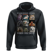 Animals Smoking Cigarettes Meme Hoodie It Looks Just as Cool When You Do It - Wonder Print Shop