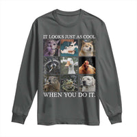 Animals Smoking Cigarettes Meme Long Sleeve Shirt It Looks Just as Cool When You Do It - Wonder Print Shop