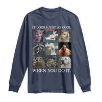 Animals Smoking Cigarettes Meme Long Sleeve Shirt It Looks Just as Cool When You Do It - Wonder Print Shop