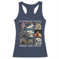 Animals Smoking Cigarettes Meme Racerback Tank Top It Looks Just as Cool When You Do It - Wonder Print Shop