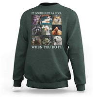 Animals Smoking Cigarettes Meme Sweatshirt It Looks Just as Cool When You Do It - Wonder Print Shop