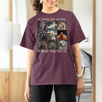 Animals Smoking Cigarettes Meme T Shirt For Women It Looks Just as Cool When You Do It - Wonder Print Shop