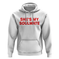 Funny Couple Matching Hoodie She's My Soulmate I Don't Know Him Couples - Wonder Print Shop