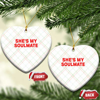 Funny Couple Matching Ceramic Ornament She's My Soulmate I Don't Know Him Couples - Wonder Print Shop