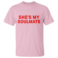 Funny Couple Matching T Shirt She's My Soulmate I Don't Know Him Couples - Wonder Print Shop