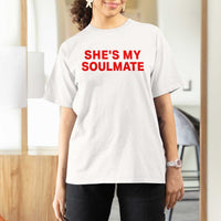 Funny Couple Matching T Shirt For Women She's My Soulmate I Don't Know Him Couples - Wonder Print Shop