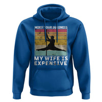 Sarcastic Husband Hoodie Retro Mind Your Business My Wife Is Expensive - Wonder Print Shop