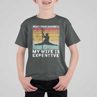 Sarcastic Husband T Shirt For Kid Retro Mind Your Business My Wife Is Expensive - Wonder Print Shop
