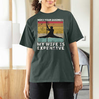 Sarcastic Husband T Shirt For Women Retro Mind Your Business My Wife Is Expensive - Wonder Print Shop