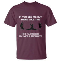 Sarcastic Husband T Shirt Mind Your Business My Wife Is Expensive - Wonder Print Shop