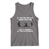 Sarcastic Husband Tank Top Mind Your Business My Wife Is Expensive - Wonder Print Shop