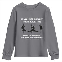 Sarcastic Husband Youth Sweatshirt Mind Your Business My Wife Is Expensive - Wonder Print Shop