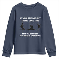 Sarcastic Husband Youth Sweatshirt Mind Your Business My Wife Is Expensive - Wonder Print Shop