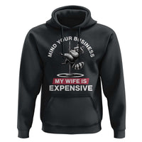Sarcastic Husband Hoodie Mind Your Business My Wife Is Expensive Raccoon - Wonder Print Shop