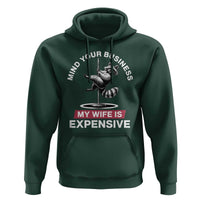 Sarcastic Husband Hoodie Mind Your Business My Wife Is Expensive Raccoon - Wonder Print Shop