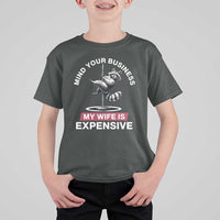 Sarcastic Husband T Shirt For Kid Mind Your Business My Wife Is Expensive Raccoon - Wonder Print Shop