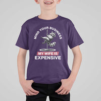 Sarcastic Husband T Shirt For Kid Mind Your Business My Wife Is Expensive Raccoon - Wonder Print Shop