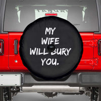 Funny Husband Gift Spare Tire Cover My Wife Will Bury You - Wonder Print Shop